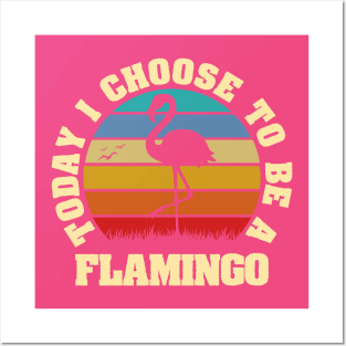 I like Flamingo Funny vintage lover Today I choose Flamingo Posters and Art